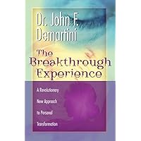 The Breakthrough Experience: A Revolutionary New Approach to Personal Transformation The Breakthrough Experience: A Revolutionary New Approach to Personal Transformation Paperback Kindle