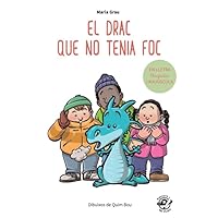 El drac que no tenia foc - Llibre per aprendre a llegir: Conte per nens de 4 a 6 anys en lletra lligada i MAJÚSCULA (Plou i fa sol) (Catalan Edition)