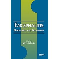 Encephalitis: Diagnosis and Treatment (Neurological Disease and Therapy) Encephalitis: Diagnosis and Treatment (Neurological Disease and Therapy) Hardcover