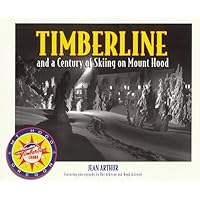 Timberline and a Century of Skiing on Mount Hood Timberline and a Century of Skiing on Mount Hood Paperback