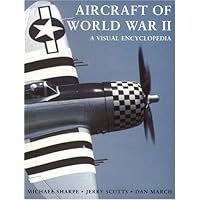 Aircraft of World War II: A Visual Encyclopedia Aircraft of World War II: A Visual Encyclopedia Paperback Hardcover