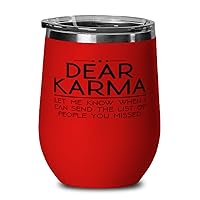 Karma Wine Glass With Lid, Karma Let Me Know When I Can Send The List You Missed, Red Stainless Steel Insulated Unique Present Idea