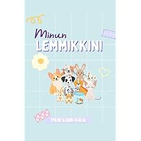 Minun Lemmikkini: Pieni suuri kirja (Finnish Edition)