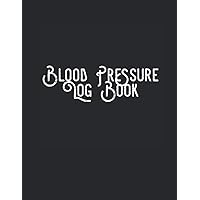 Blood Pressure & Pulse Log Book 100 Page Diary Tracking Blood Pressure Systolic & Diastolic Men & Women: Blood Pressure Record Book