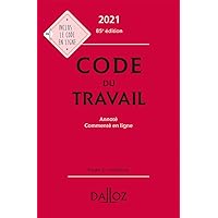 Code du travail 2021 - Annoté et commenté Code du travail 2021 - Annoté et commenté Hardcover