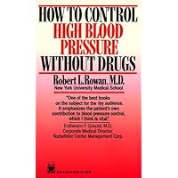How to Control High Blood Pressure Without Drugs How to Control High Blood Pressure Without Drugs Paperback Mass Market Paperback