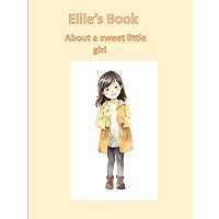 Ellie: A very sweet girl Ellie: A very sweet girl Paperback