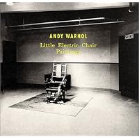 Andy Warhol: Little Electric Chair Paintings Andy Warhol: Little Electric Chair Paintings Hardcover
