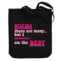 Miakoda there are many but I (obviously!) am the best Canvas Tote Bag 10.5