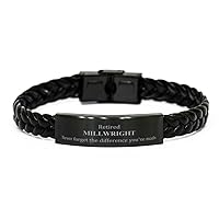 Retired Millwright Gifts, Never forget the difference you've made, Appreciation Retirement Birthday Braided Leather Bracelet for Men, Women, Friends, Coworkers