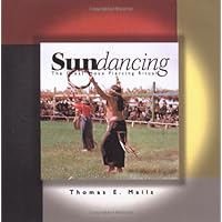 Sundancing: The Great Sioux Piercing Ceremony Sundancing: The Great Sioux Piercing Ceremony Paperback