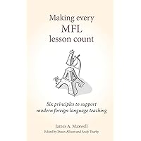 Making every MFL lesson count (Making Every Lesson Count) Making every MFL lesson count (Making Every Lesson Count) Paperback Kindle