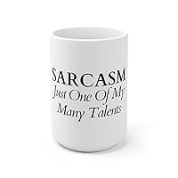 White Ceramic Mug Hilarious Saying Sarcasm One Of My Many Talents Men Women Pun Novelty Office Sarcastic Husband Wife 15oz