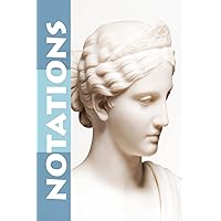 Notations: A Space for Your Thoughts (Classical Sculpture Cover) (6x9): Lined personal journal notebook gift for teachers, students, artists and writers