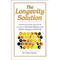 The Longevity Solution: Compelling Proof That Royal Jelly Has the Power to Eliminate Fatigue, Provide Greater Energy and Extend Life The Longevity Solution: Compelling Proof That Royal Jelly Has the Power to Eliminate Fatigue, Provide Greater Energy and Extend Life Paperback