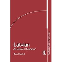 Latvian: An Essential Grammar (Routledge Essential Grammars) Latvian: An Essential Grammar (Routledge Essential Grammars) Paperback Kindle Hardcover