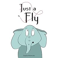 Just a Fly: A rhyming children's book exploring God's wonder through animals and bugs with reference to the Bible and Quran