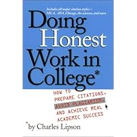 Doing Honest Work in College: How to Prepare Citations, Avoid Plagiarism, and Achieve Real Academic Success Doing Honest Work in College: How to Prepare Citations, Avoid Plagiarism, and Achieve Real Academic Success Paperback Hardcover