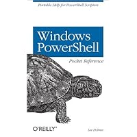Windows Powershell Pocket Reference (Pocket Reference (O'Reilly)) by Lee Holmes (2008-06-06) Windows Powershell Pocket Reference (Pocket Reference (O'Reilly)) by Lee Holmes (2008-06-06) Paperback Mass Market Paperback