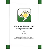 The Salt/C Plus Protocol for Lyme Infection The Salt/C Plus Protocol for Lyme Infection Paperback