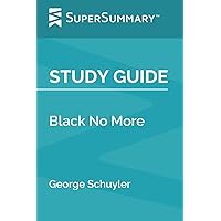 Study Guide: Black No More by George Schuyler (SuperSummary)