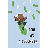 Cool As A Cucumber: Funny Notebook. Lined Journal, Gag Gift for Kids, Teens, Coworkers, Friends, Adults Cool As A Cucumber: Funny Notebook. Lined Journal, Gag Gift for Kids, Teens, Coworkers, Friends, Adults Paperback