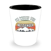 Messenger, I'm With The Messenger Shot Glass 1.5oz