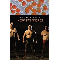 How Fat Works How Fat Works Kindle Hardcover Paperback