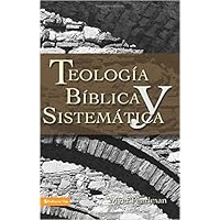 Teologia Biblica Y Sistematica Teologia Biblica Y Sistematica Hardcover Paperback