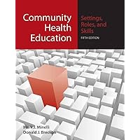Community Health Education: Settings, Roles, and Skills: Settings, Roles, and Skills Community Health Education: Settings, Roles, and Skills: Settings, Roles, and Skills Paperback