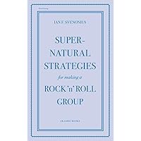 Supernatural Strategies for Making a Rock 'n' Roll Group Supernatural Strategies for Making a Rock 'n' Roll Group Paperback Audible Audiobook Kindle Audio CD