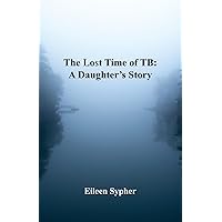 The Lost Time of TB The Lost Time of TB Kindle Paperback