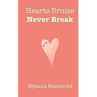 Hearts Bruise Never Break: Extended Edition