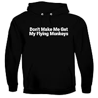 Don't Make Me Get My Flying Monkeys - Men's Soft & Comfortable Pullover Hoodie