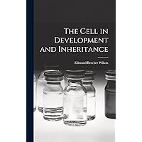The Cell in Development and Inheritance The Cell in Development and Inheritance Hardcover Kindle Paperback