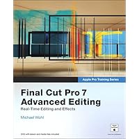 Apple Pro Training Series: Final Cut Pro 7 Advanced Editing Apple Pro Training Series: Final Cut Pro 7 Advanced Editing Kindle Paperback