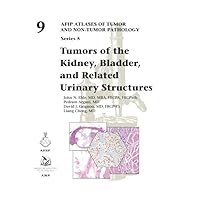 Tumors of the Kidney, Bladder, and Related Urinary Structures (AFIP Atlases of Tumor and Non-tumor Pathology, Series 5)