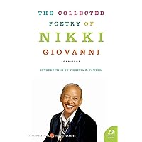 The Collected Poetry of Nikki Giovanni: 1968-1998 (Harper Perennial Modern Classics) The Collected Poetry of Nikki Giovanni: 1968-1998 (Harper Perennial Modern Classics) Paperback Kindle Hardcover
