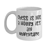 Motivational Chess Gifts, Chess is not a Hobby. It's an Adventure, Sarcastic Holiday Gifts From Friends