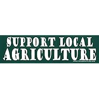Support Local Agriculture – Farming Large Car Bumper Sticker Locker Skateboard Window Decal 11-25-by-3.25 Inches