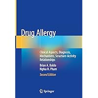 Drug Allergy: Clinical Aspects, Diagnosis, Mechanisms, Structure-Activity Relationships Drug Allergy: Clinical Aspects, Diagnosis, Mechanisms, Structure-Activity Relationships Hardcover Paperback