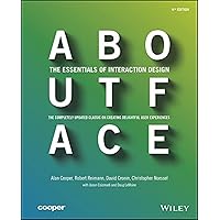 About Face: The Essentials of Interaction Design About Face: The Essentials of Interaction Design Paperback Kindle