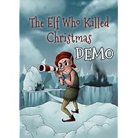 The Elf Who Killed Christmas (FREE DEMO) [Download]