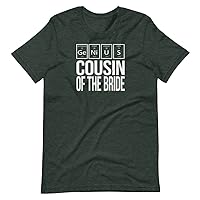 Cousin of The Bride - Wedding Shirt - T-Shirt for Bridal Party and Guests - Idea Reception and Shower Gift Bag Favors
