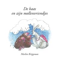 De haas en zijn mollenvriendjes (Dutch Edition)