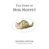 The Story of Miss Moppet (Peter Rabbit) The Story of Miss Moppet (Peter Rabbit) Hardcover Kindle