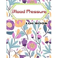 Blood Pressure Log Book Record: Monitor Blood Sugar And Blood Pressure Levels In A Handy Fill In The Blank Book 110 Pages Size 8.5 X 11 INCH Glossy ... ~ Personal - Monitoring # Log Fast Print.