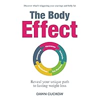 The Body Effect: Discover what's triggering your cravings and belly fat. Reveal your unique path to lasting weight loss. The Body Effect: Discover what's triggering your cravings and belly fat. Reveal your unique path to lasting weight loss. Paperback Kindle Audible Audiobook