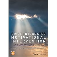 Brief Integrated Motivational Intervention: A Treatment Manual for Co-occuring Mental Health and Substance Use Problems Brief Integrated Motivational Intervention: A Treatment Manual for Co-occuring Mental Health and Substance Use Problems Kindle Paperback