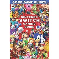 Nintendo Switch Gaming Guide (Black & White): Overview of the best Nintendo video games, cheats and accessories (Good Game Guides) Nintendo Switch Gaming Guide (Black & White): Overview of the best Nintendo video games, cheats and accessories (Good Game Guides) Paperback Kindle Hardcover